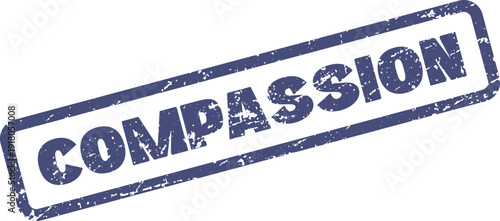 Grunge rubber stamp impression clearly conveying the essential message of compassion and empathy