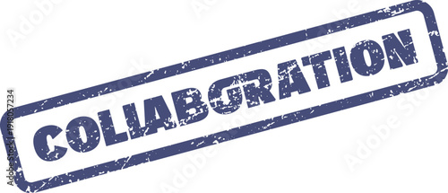 Grungy blue Collaboration rubber stamp illustrates teamwork and partnership in achieving shared goals