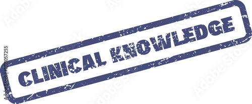 Grungy blue Clinical Knowledge rubber stamp represents medical expertise and professional learning development
