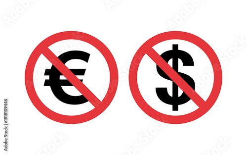 No euro and dollar signs prohibited circular signs with red lines