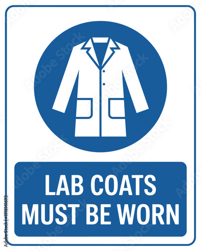 Lab coats must be worn sign with white background and blue text