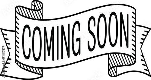 Coming soon ribbon banner vector illustration, hand drawn black and white message for announcement and marketing