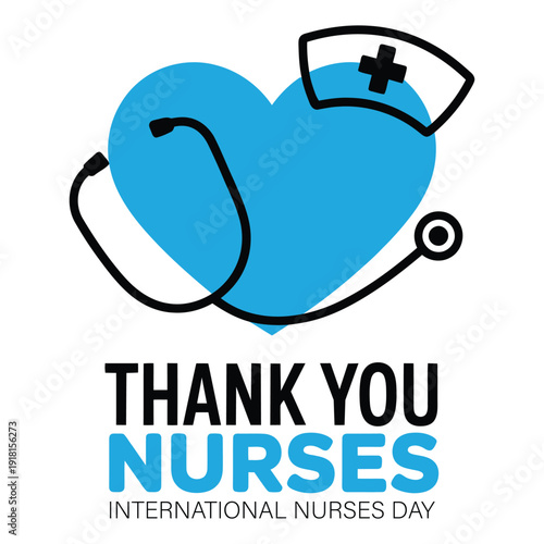 Thank You Nurses typography design with heart stethoscope and nurse cap, International Nurses Day healthcare appreciation vector