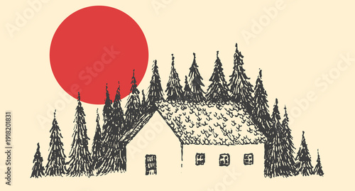 Minimalist hand drawn landscape with forest pine trees, alone rustic wooden hut or cottage and red sun. Vintage sketch vector illustration.