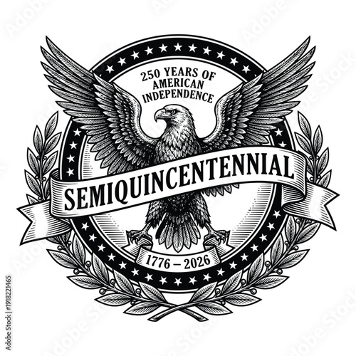 Semiquincentennial 250 Years of American Independence 1776–2026 Vintage Eagle Crest
