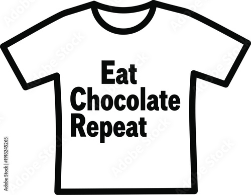 T shirt with Eat Chocolate Repeat slogan on white background
