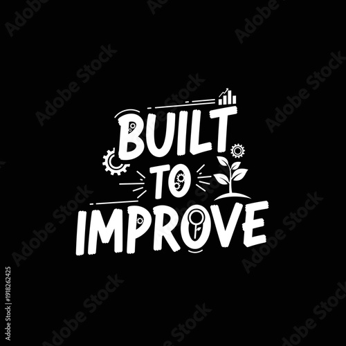 Built to Improve motivational typography design with gears and plant elements.