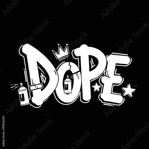 Graffiti style Dope word art with crown spray can and stars.