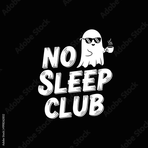No Sleep Club Ghost with Coffee Mug Funny Design.