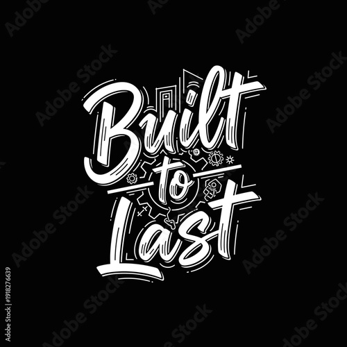 Built to Last Inspirational Typography Design.