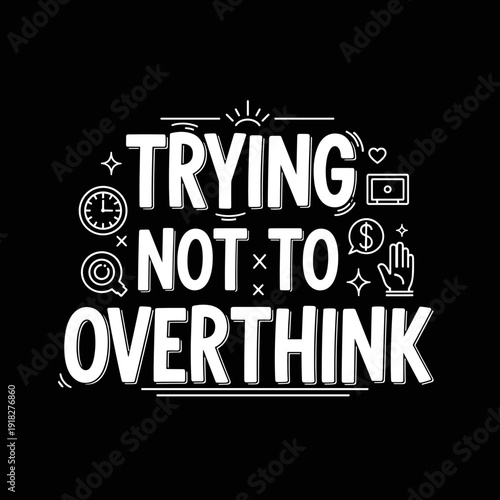 Trying Not To Overthink Motivational Typography.