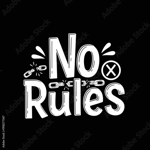 No Rules Text Design with Broken Chains and Circle Cross Symbol.
