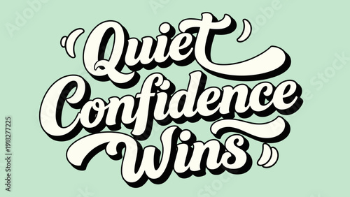 Quiet Confidence Wins Motivational Typography.