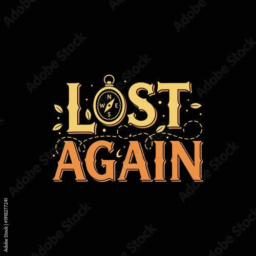 Lost Again Text Design with Compass Graphic.