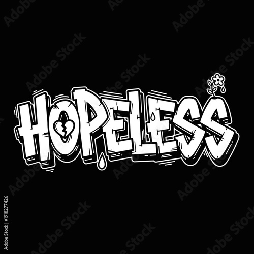 Graffiti Style Hopeless Word Art with Broken Heart and Flower.
