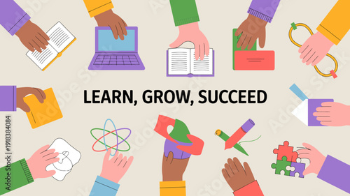 A colorful illustration depicts diverse hands interacting with educational items alongside the encouraging text learn grow succeed high quality professional detailed modern elegant stylish clean crisp