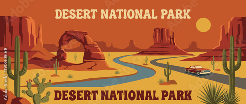 Vintage Style Flat Vector Illustration of a Scenic Desert National Park Landscape Featuring Red Rock Formations, a Natural Arch, Saguaro Cacti, Winding River, and a Classic Car on a Desert Road