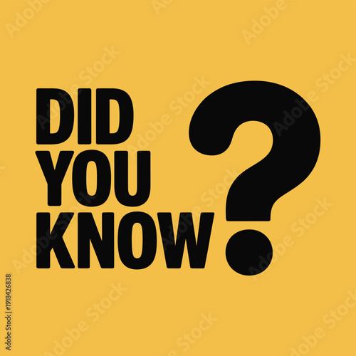 A bold graphic design displays the words 'DID YOU KNOW' next to a large question mark.