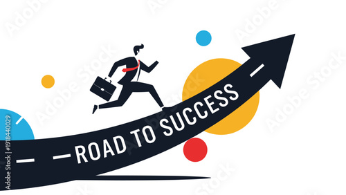 Dynamic businessman energetically running up an upward-sloping road marked "ROAD TO SUCCESS," symbolizing ambition and career advancement.