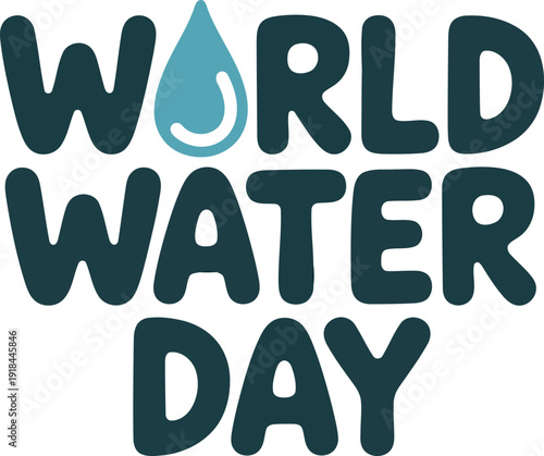 Bold text spells World Water Day with a blue water drop replacing the letter O
