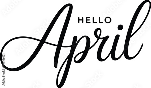 Simple and elegant Hello April hand lettered script message on a crisp white background welcoming the spring season