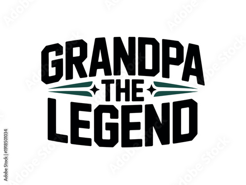 Grandpa the legend text design features decorative lines and stars for emphasis.