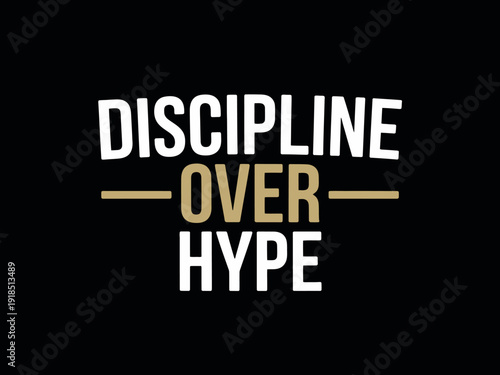 Discipline Over Hype Motivational Quote