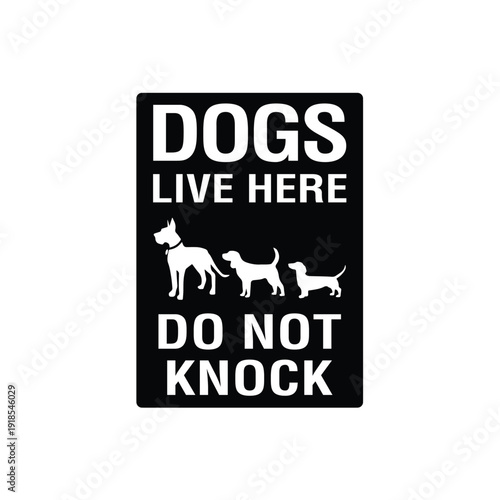 Dogs Live Here Do Not Knock Property Warning Sign