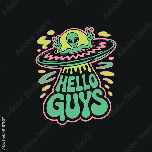 Cartoon alien in a flying saucer making peace signs with hello guys text, retro sci-fi art