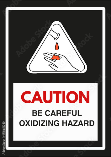 Caution Sign For Dangerous Oxidizing Hazard Substances
