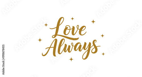 Elegant Gold Love Always Text with Sparkles on White Background