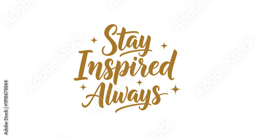 Inspirational Quote Design with Stay Inspired Always Message