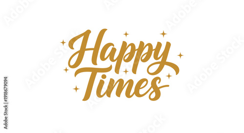 Celebratory 'Happy Times' Text with Sparkling Effects, Gold Script