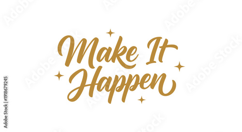 Inspirational Make It Happen Motivational Quote Typography