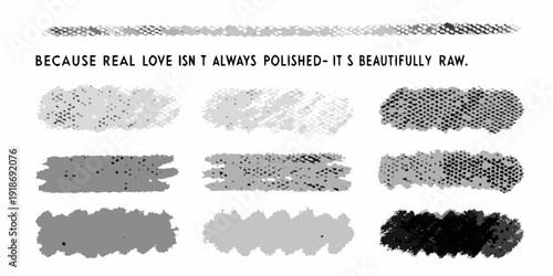 Abstract grayscale textures and a quote about love s authenticity