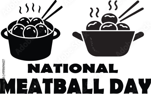 National meatball day vector graphic with steaming pots of delicious meatballs.