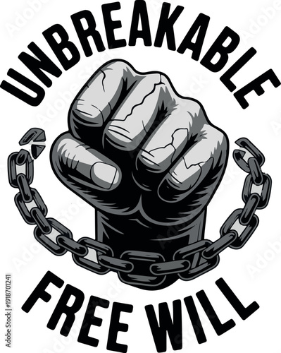 Unbreakable free will fist breaking chain