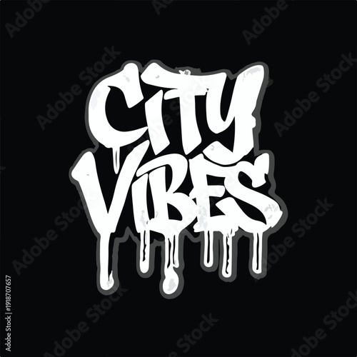 Dynamic white graffiti style lettering proclaiming city vibes drips dramatically against a stark black background illustrating urban energy.