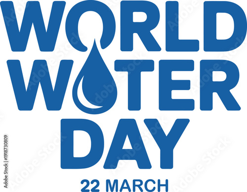 World Water Day 22 March Typography Logo with Blue Water Drop Icon over White Background vector illustration