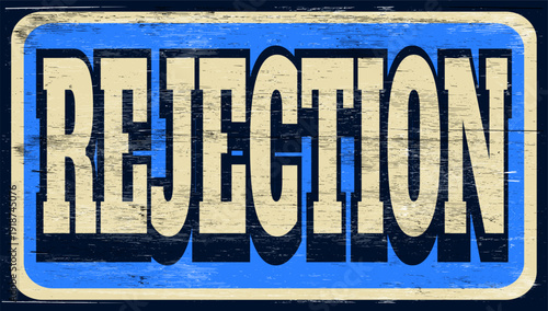 Aged retro rejection sign on wood