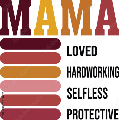 Mama Loved Hardworking Selfless Protective Typography Design