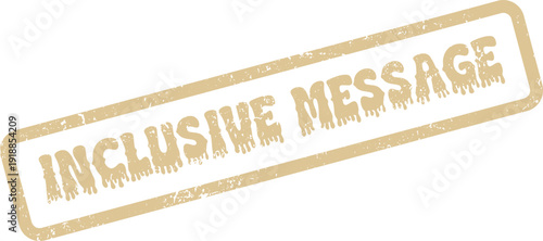 Vintage style rubber stamp impression featuring Inclusive Message text for community communication