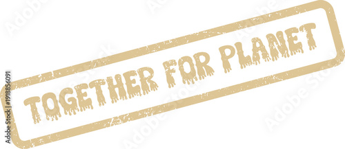 Distressed Together for Planet grunge rubber stamp graphic for global environmental initiatives