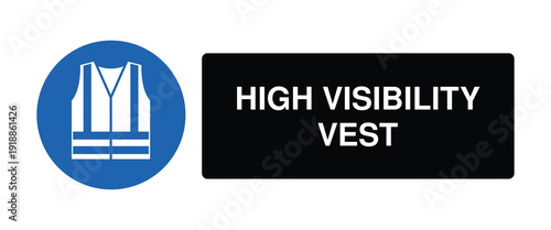 High Visibility Vest Required Safety Sign – Mandatory PPE Reflective Clothing Icon for Construction Site, Road Work and Industrial Workplace Compliance Signage