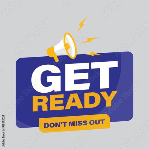 Urgent get ready promotional label encouraging customers to prepare for upcoming sales and limited time offers