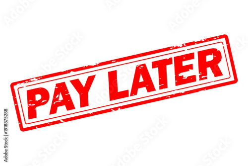 PAY LATER - Red Rubber Stamp with text PAY LATER
