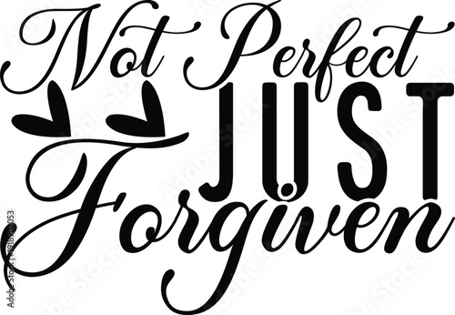 Not Perfect Just Forgiven