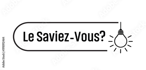 Le saviez-vous text on white background. Did you know in french language.