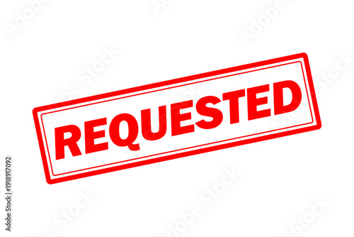 REQUESTED - Red Rubber Stamp with text REQUESTED
