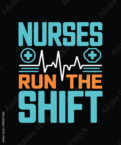 Nurses Run The Shift Typography Design